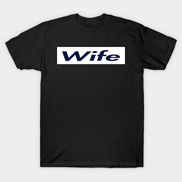 SUPER LOGO WIFE T-Shirt by LAVA-ROMA-NOVA